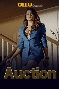 [18+] Auction (2019) S01 Hindi Complete HDRip ULLU WEB Series Download 480p 720p