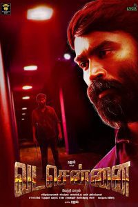 Vada Chennai (Chennai Central) 2018 Full Movie Hindi Dubbed UNCUT HDRip 480p [445MB] | 720p [1.1GB] Download