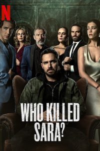 [18+] Who Killed Sara? (Season 2) Hindi Dual Audio Netflix Web Series 480p | 720p | 1080p