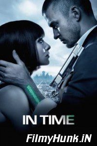 Download In Time (2011) Full Movie Unofficial Hindi Dubbed Dual Audio 480p | 720p | 1080p