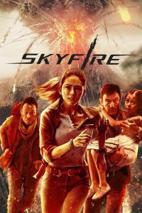 Download Skyfire (2019) Hindi Dubbed Dual Audio 480p 720p 1080p