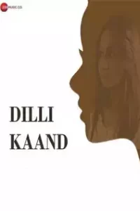 Dilli Kaand (2021) Hindi Movie Download WeB-DL 480p 720p 1080p