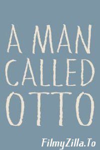 A Man Called Otto (2022) Full Movie Download English 480p 720p 1080p