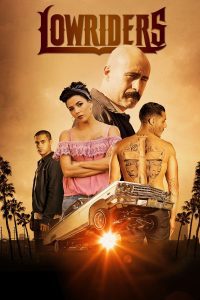 Lowriders (2016) Hindi Dubbed Full Movie Dual Audio Download [Hindi-English] 480p 720p 1080p