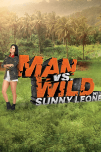 Man vs. Wild with Sunny Leone (2023) Season 1 Hindi Complete Series 480p 720p 1080p