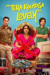 Download Tera Kya Hoga Lovely (2024) Hindi HDTV Full Movie 480p 720p 1080p