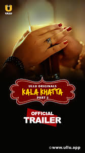 [18+] Kala Khatta (2024) S01 Part 2 Hindi ULLU Originals Complete WEB Series 480p 720p 1080p