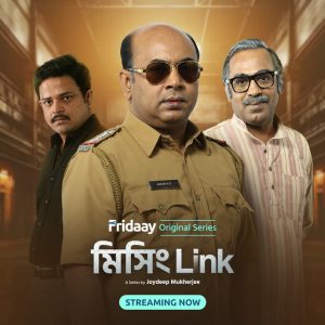 Missing Link (2024) S01 Bengali Fridaay WEB-DL Complete Series 480p 720p 1080p