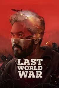 Download  Last World War (2024)  WEBRip Hindi (Clean) + Tamil  Full Movie 480p 720p 1080p