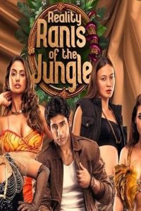 Download Reality Ranis of the Jungle (2024) Season 1 [E01-10 ADDED] Hindi Amazon WEB-DL Series 480p 720p 1080p