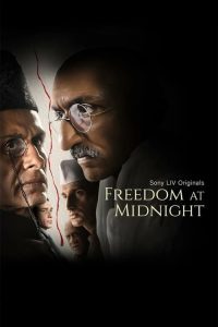 Download Freedom At Midnight (2024) Season 1 [Episode 1-7 ADDED] Hindi SonyLiv WEB-DL Complete Web Series 480p 720p 1080p